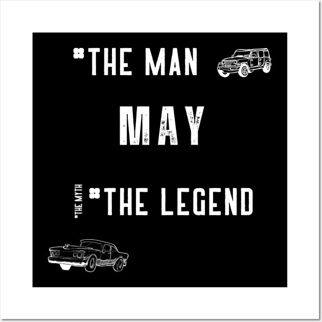 May: The Man The Myth The Legend Wall Art by Ckrispy
